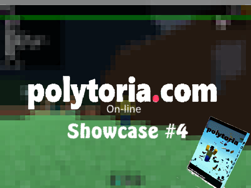 Polytoria Showcase #4