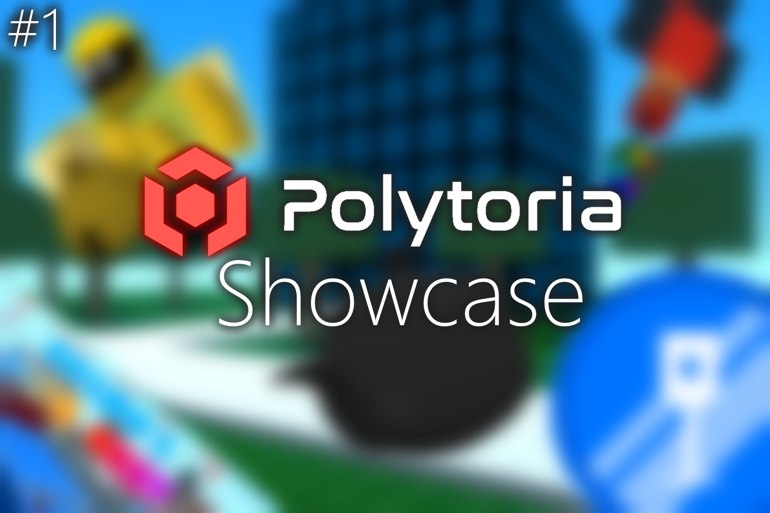 Polytoria Showcase #1
